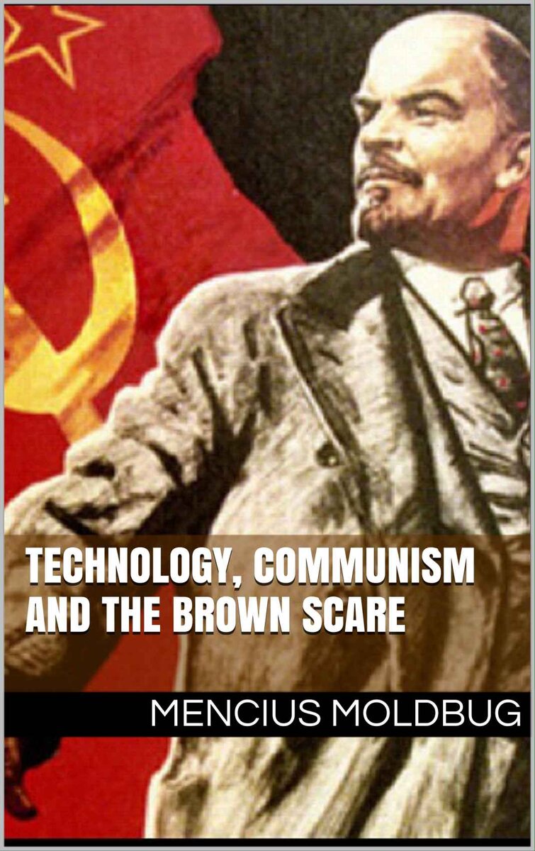 Обложка книги Менция Молдбага  "Technology, communism and the Brown Scare".