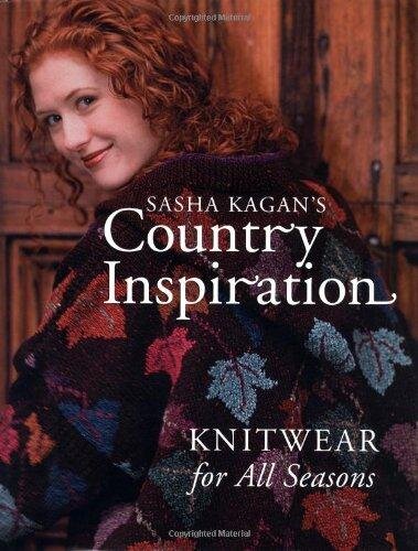 "Sasha Kagan's Country Inspiration: Knitwear for all Seasons"
