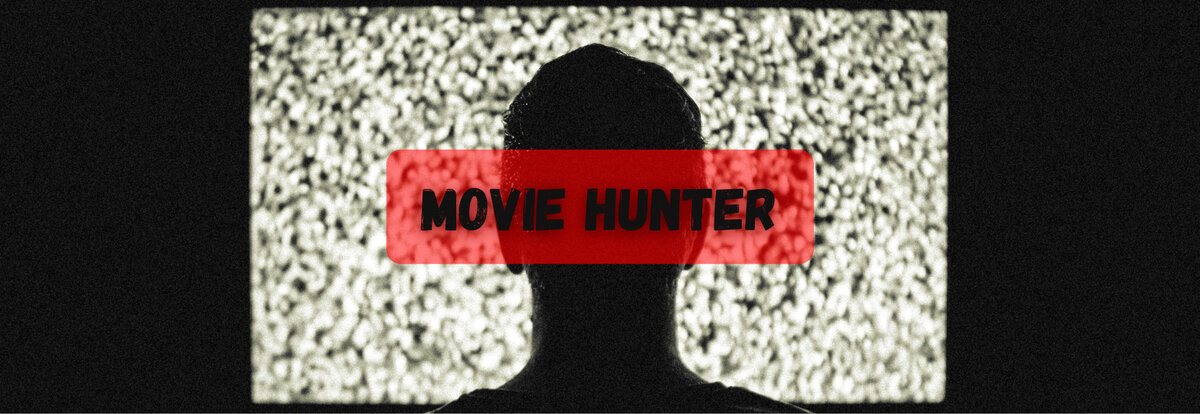 Movie Hunter - Канал посвящённый фильмам и сериалам.