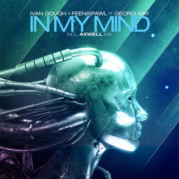 Обложка сингла "In My Mind (Axwell Mix)" австралийского продюсера хаус-музыки и диджея Ivan Gough и дуэта хаус-музыки Feenixpawl с вокалом инди-поп-музыканта Georgi Kay