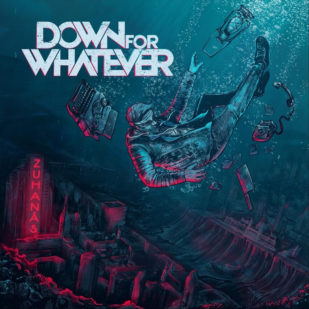 Down For Whatever - Zuhanás (2020) Источник фото: Яндекс Картинки
