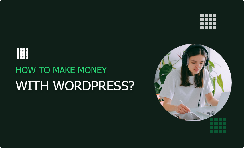 How to make money with WordPress? 