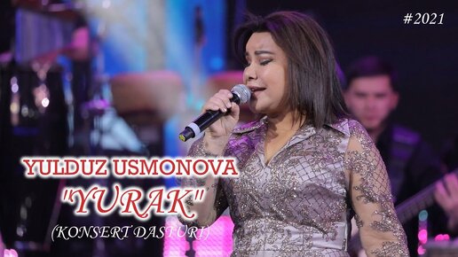 #PREMYERA YULDUZ USMONOVA- YURAK(KONSERT DASTURI)#2021 | Yulduz ...