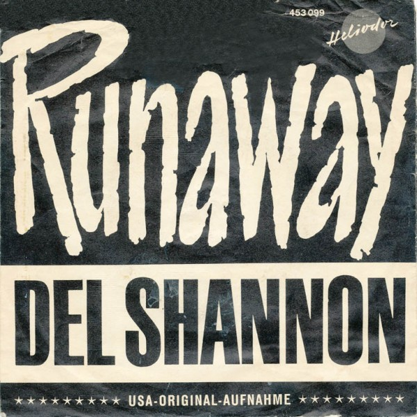 Обложка немецкого сингла "Runaway" американского автора песен и певца Del Shannon