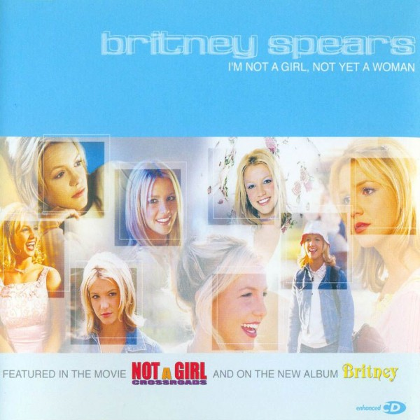 Обложка сингла "I'm Not A Girl, Not Yet A Woman" американской певицы Britney Spears