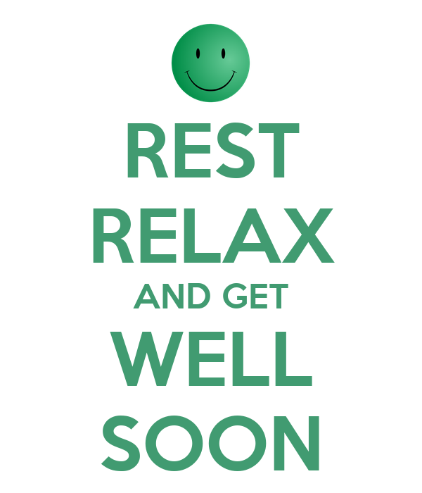 My better. Please get well. Please get well soon. Get well soon группа. Keep Calm and get rest.