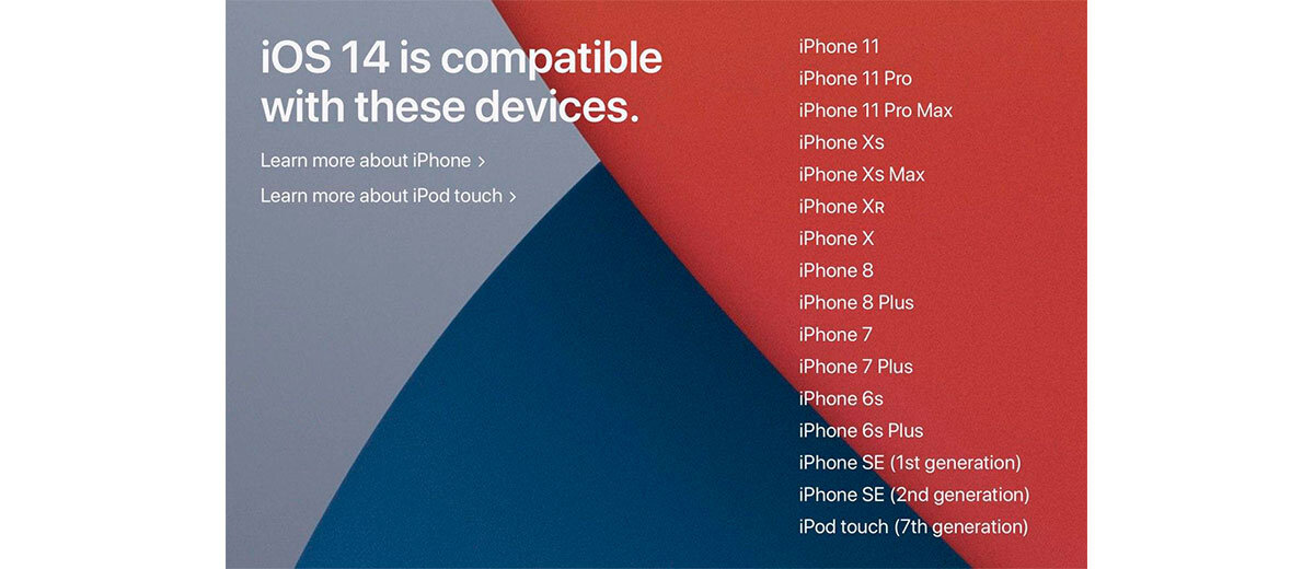 Давайте начнем с самого позитивного: iOS 14 совместима со всеми iPhone начиная от iPhone 6S и iPod touch (7-го поколения), заканчивая самым новым (пока не вышел iPhone 12) iPhone 11 Pro. Кстати, iPhone SE первой генерации тоже поддерживает iOS 14, как и его именитый последователь iPhone SE 2 (2020). 