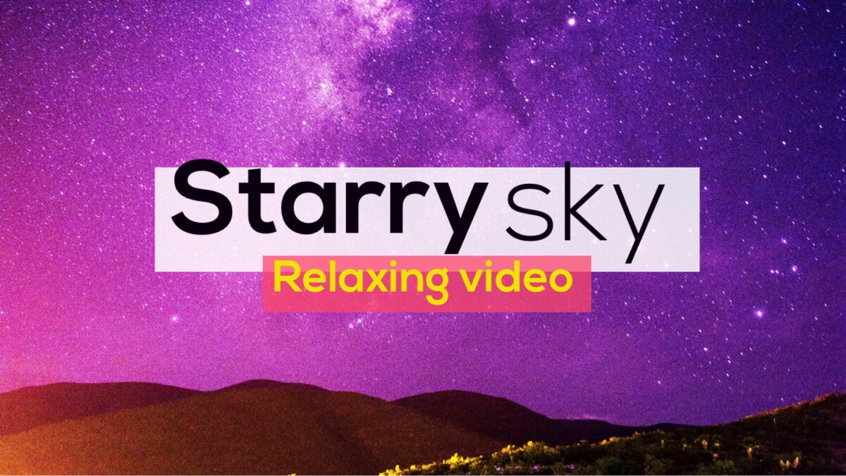 Starry sky relaxing video