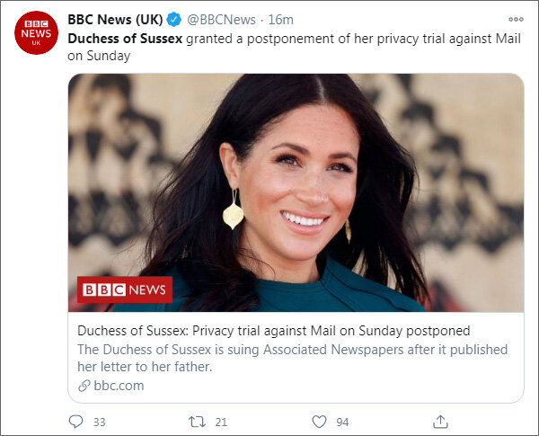 «Герцогиня Сассекская: судебное разбирательство по делу против Mail on Sunday о нарушении конфиденциальности отложено». Анонс новостей из Высокого суда — в твиттере британской BBC News (https://twitter.com/BBCNews)