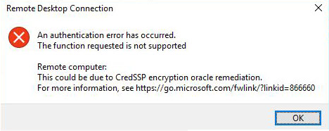 Подключение к удаленному рабочему столу  Произошла ошибка при проверке подлинности. 
Указанная функция не поддерживается. 
Причиной ошибки может быть исправление шифрования CredSSP. 