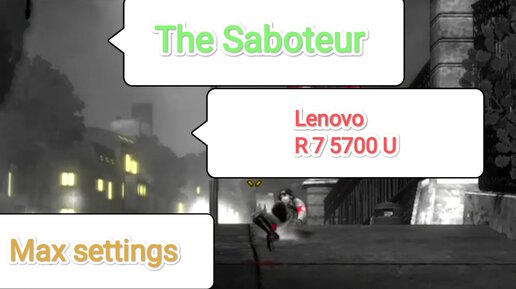 The Saboteur vs Lenovo R 7 5700 U