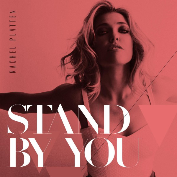 Обложка сингла "Stand by You" американской певицы и автора песен Рэйчел Платтен