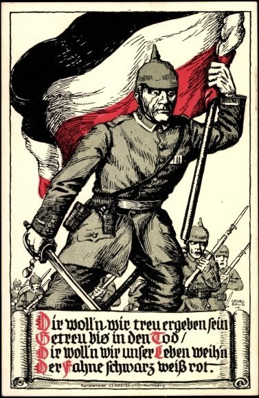 Один из немецких плакатов, изданный предположительно в 1914 году. Текст гласит:"Мы хотим быть верными тебе Верными до смерти. Мы хотим отдать тебе жизнь. Флаг черно-бело-красный."