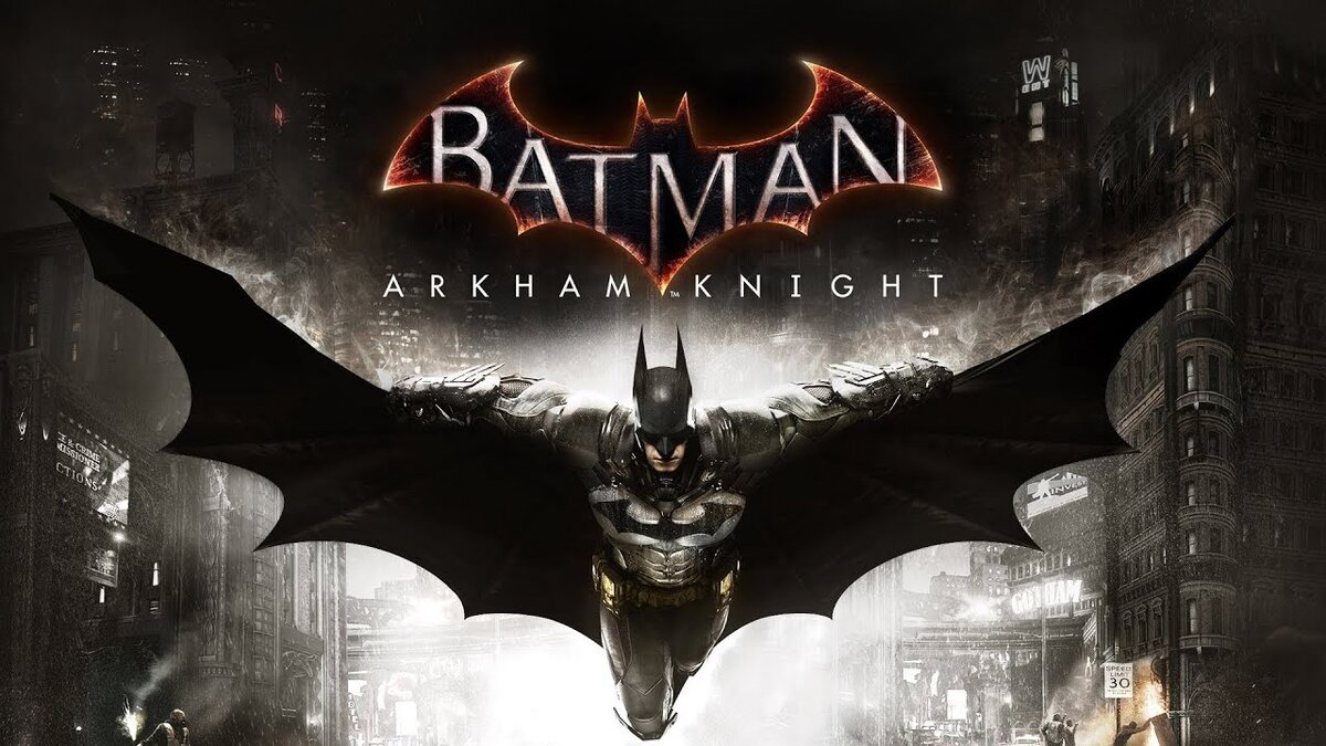 Добро пожаловать в Готэм… Город страха | Batman: Arkham Knight сквозь года.  АНАЛИЗ ИГРЫ. | Дом ноунейма | Дзен