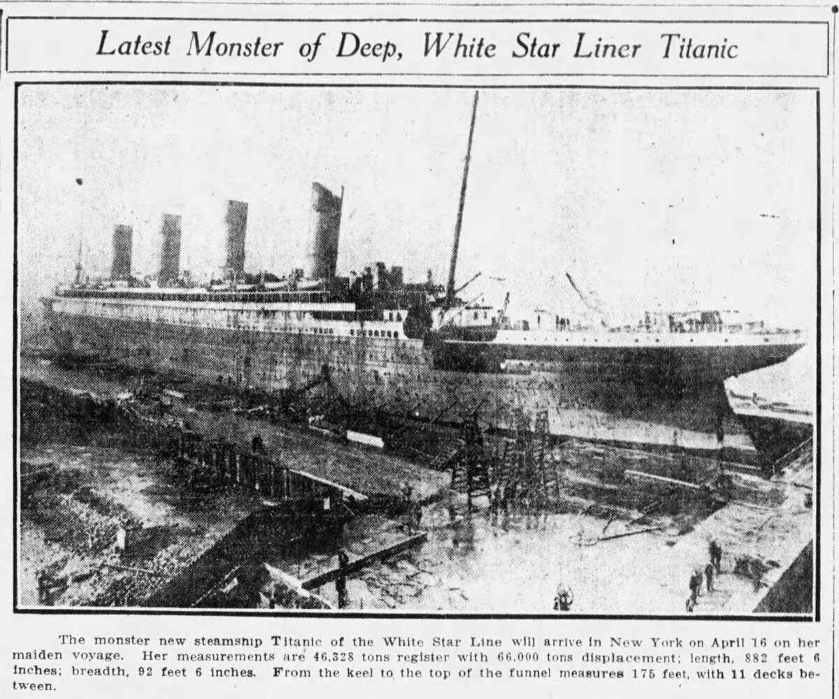 Новейшая громадина, покоритель глубины. Лайнер Титаник компании White Star.  Громадный лайнер Титаник компании White Star Line достигнет Нью-Йорка 16 апреля в своем первом рейсе. Press and Sun Bulletin, 13 апреля 1912 (два дня до катастрофы) 
