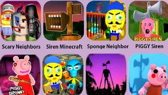 Scary Neighbor,Siren Head Minecraft,Sponge Neighbor,Piggy Siren Granny,Piggy Roblox