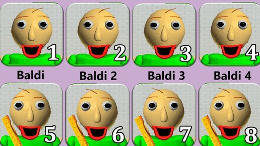 Baldi,Baldi 2,Baldi 3,Baldi 4,Baldi 5,Baldi 6,Baldi 7,Baldi 8