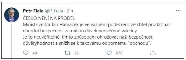 Петр Фиала (Petr Fiala), шеф партии ODS (Гражданско-Демократическая Партия) – «Чехия не продается. Министр Гамачек серьезно подозревается в том, что хотел продать безопасность нашего народа за миллион порций непроверенной вакцины. Это не вероятно, таким образом рисковать нашей безопасностью, авторитетом и унизиться до такого отвратительного бизнеса».