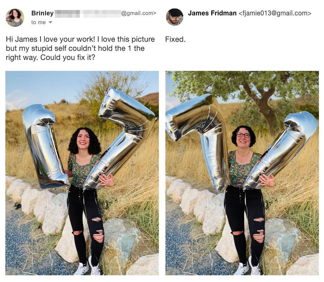 - Привет, Джеймс. Я обожаю твои работы. Мне нравится эта фотка, я ступанула и цифру 1 держу не правильно. Можешь исправить?
- Исправлено.