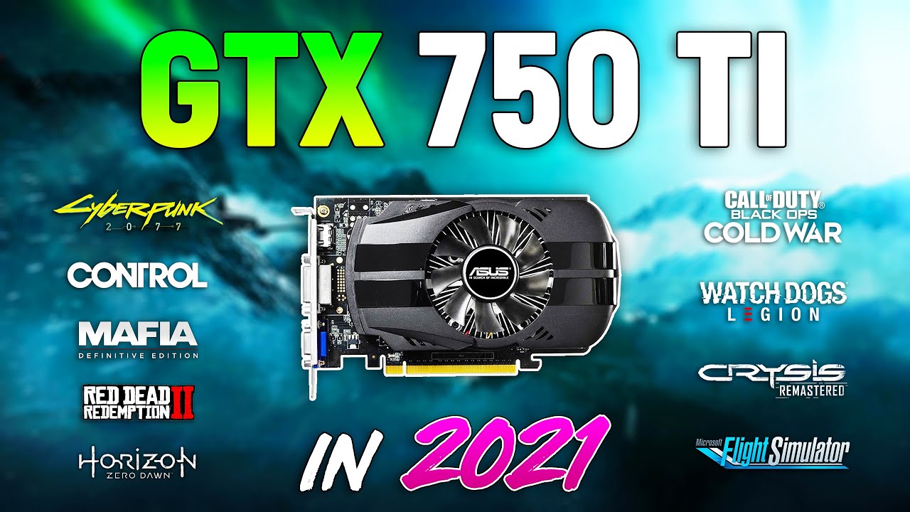 Gtx 750 ti 2021 new arrivals