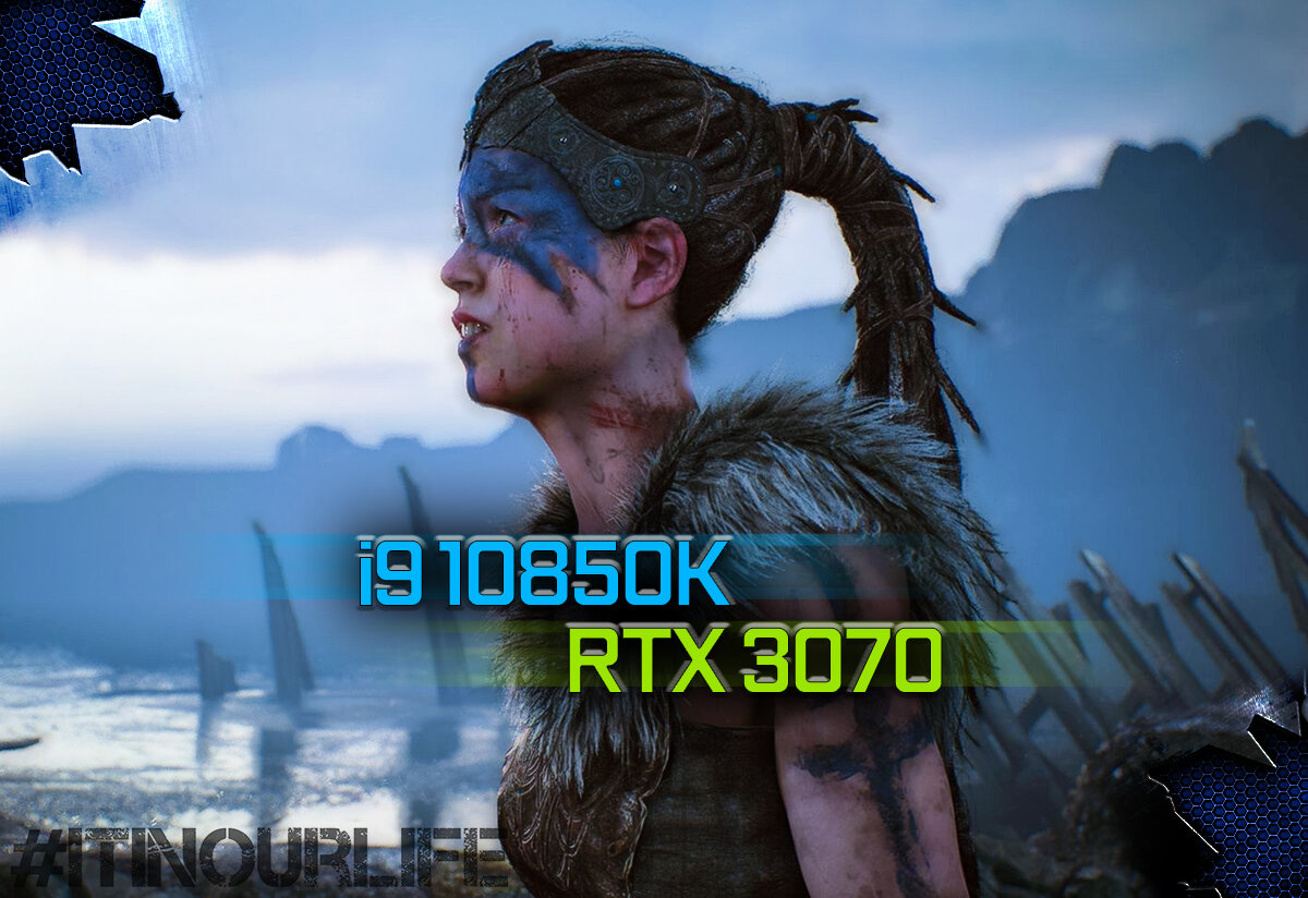 Hellblade: Senua’s Sacrifice - Enhanced | i9 10850K + RTX 3070