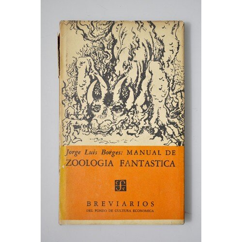 Обложка первого издания под первоначальным названием Manual de zoología fantástica. Фото из открытых источников