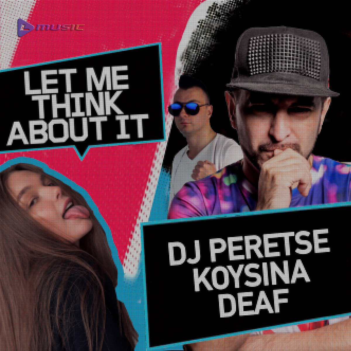 DJ Peretse, KOYSINA, DEAF — Let Me Think About It