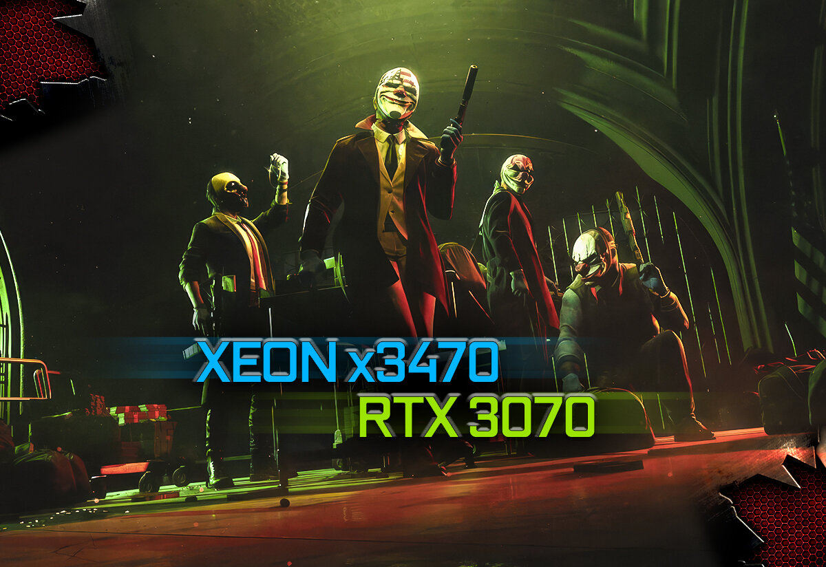 Payday 3 - Xeon x3470 + RTX 3070