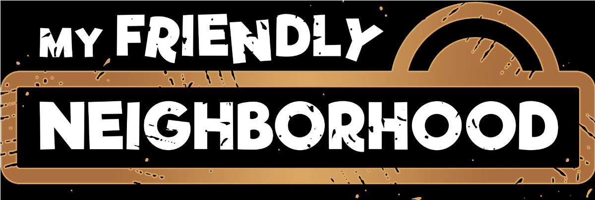 My friends want. Май френдли нейборхуд. Friendly neighborhood. My friendly neighborhood оружие. My friendly neighborhood логотип.