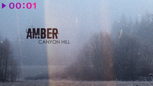 Canyon Hill - Amber | Official Audio | 2020