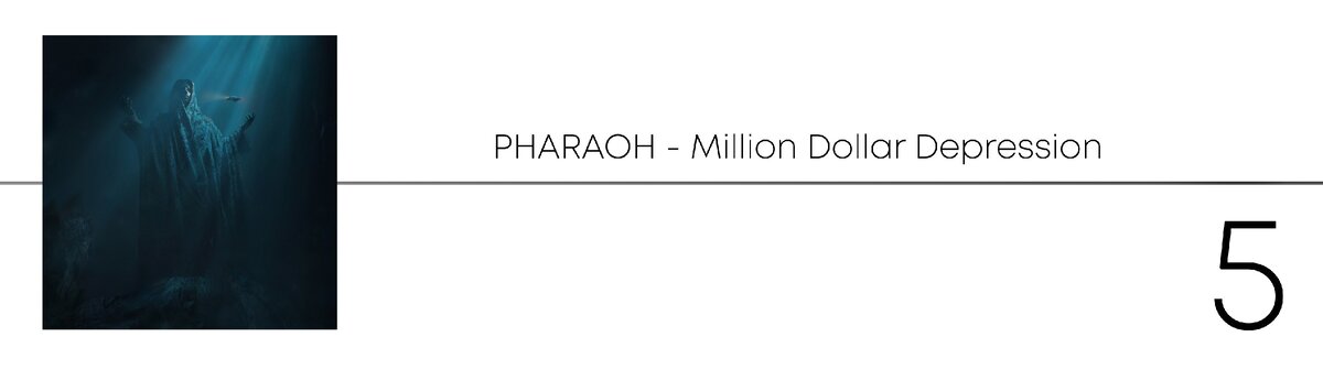 PHARAOH - Million Dollar Depression