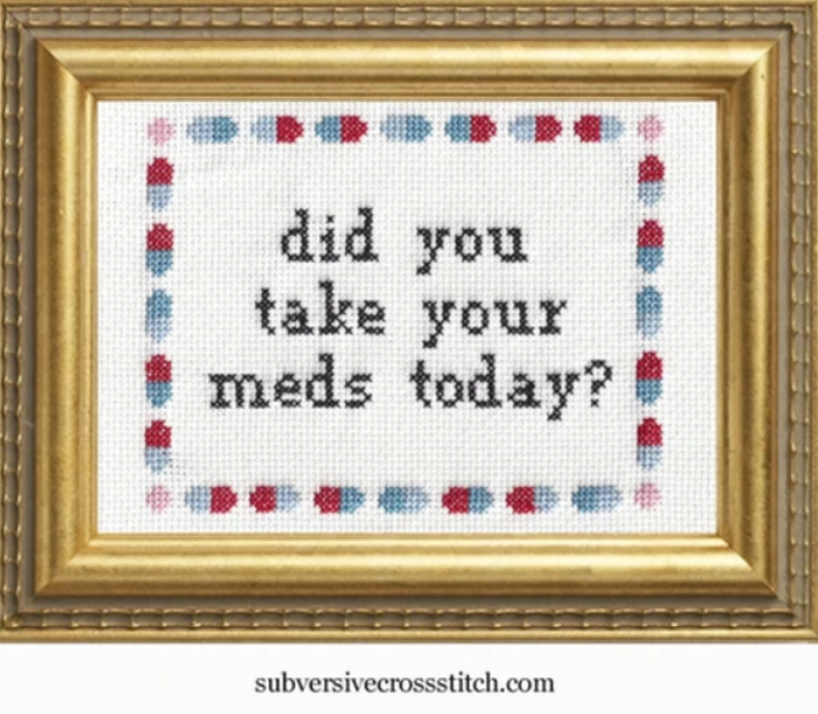 Ты сегодня принимал свои таблетки? 