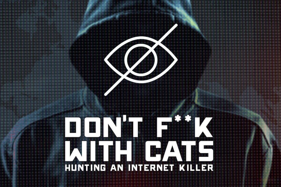  Don't F**k with Cats: Hunting an Internet Killer; документальный, детектив, криминал; 2019