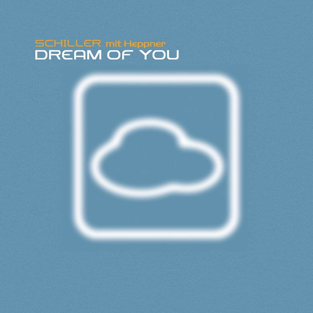 Schiller flac. Schiller Dream of you. Schiller Heppner Dream of you. Peter Heppner Dream of you. I feel you - Single Schiller.