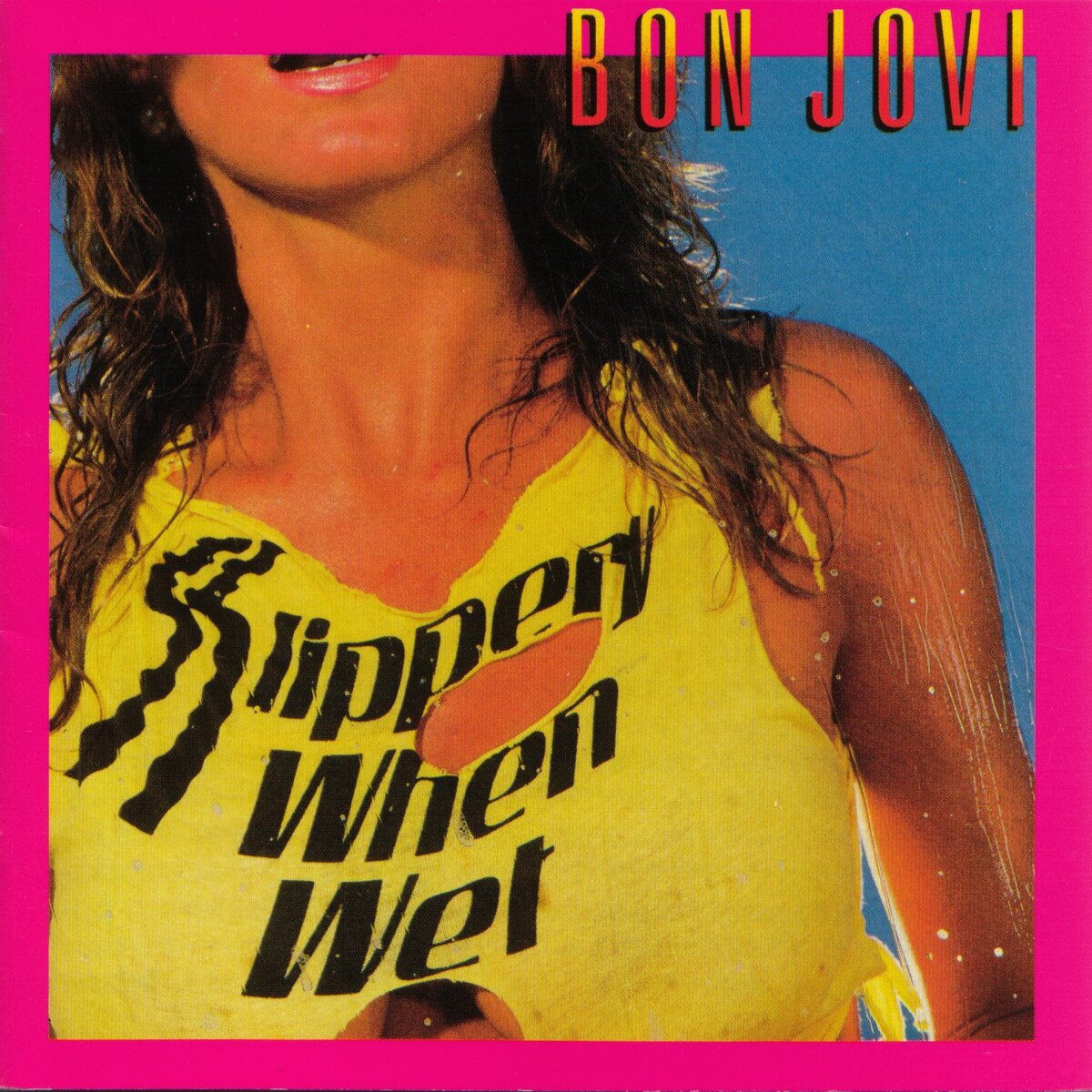 Первоначальная обложка альбома Bon Jovi "Slippery When Wet"