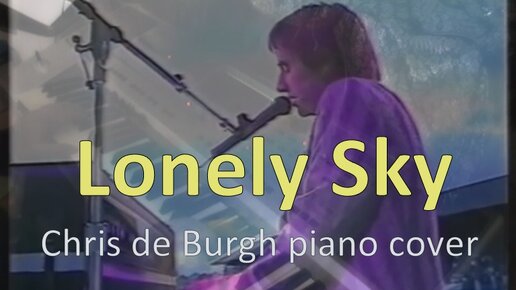 Lonely Sky (Chris de Burgh piano cover)