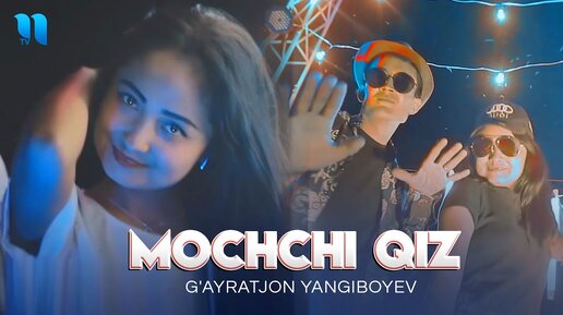 G'ayratjon Yangiboyev - Mochchi qiz (Official Music Video)