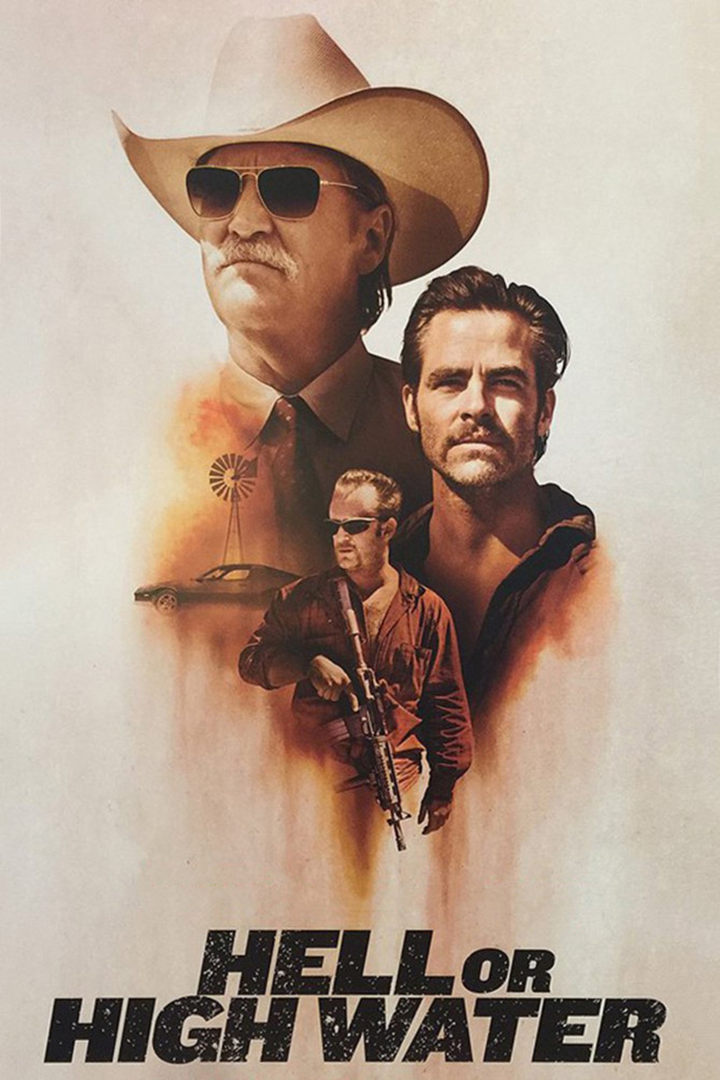 High water. Любой ценой (Hell or High Water), 2016. Hell or High Water Постер. Hell or High Water 2016 poster. Любой ценой 2016 poster.