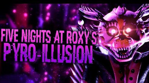 ПЯТЬ НОЧЕЙ с РОКСИ: ИЛЛЮЗИЯ ПИРО!! РАЗБОР и АНАЛИЗ ТРЕЙЛЕРА FIVE NIGHTS ...