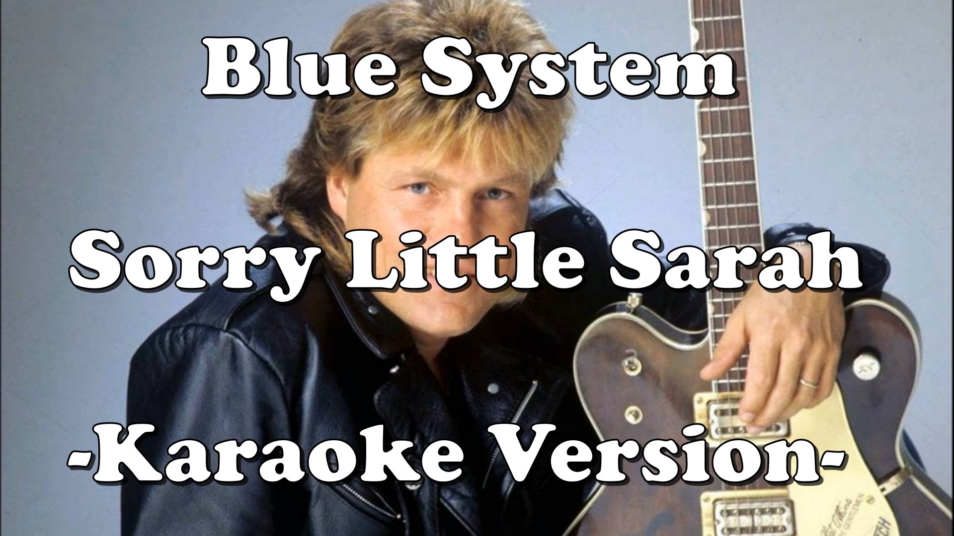 Blue system sorry little sarah. Blue system sorry little sarah обложка. Blue system sorry little sarah. Дитер болен blue system. Песня sorry little sarah.