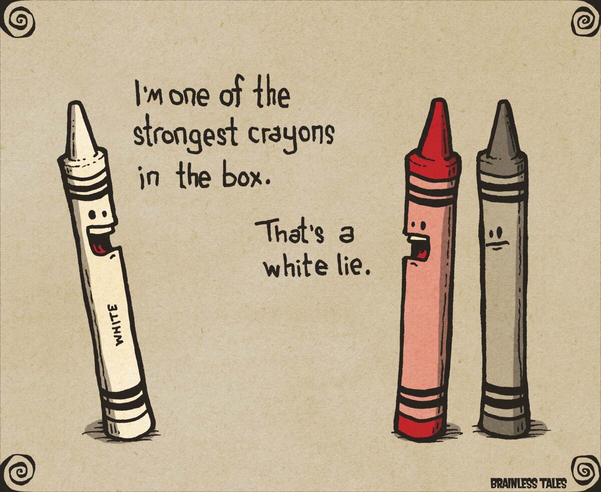 Tell me is a lie. White lie idiom. white lies. white lie definition. tell a white lie.