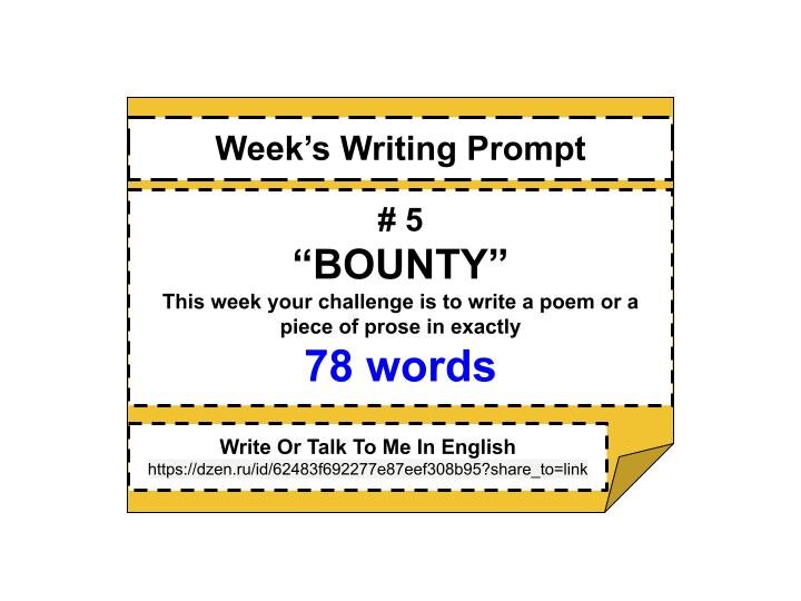 INSTRUCTION 
• Share a ‘Week’s Writing Prompt’ challenge on your wall and write your piece there on your wall.
 • Use the prompt word in your piece of flash fiction, a poem, a piece of news, a blurb for a book/film, a note, a post, a review, an article, etc…anything you like.
 • You can use any format or style of writing you like. • Your piece must contain a week’s word prompt. The title or your piece does not have to count towards the exact word count total, only the body of your piece does.
 • The length of your piece must match the number of words stated in this week’s challenge. No more. No less.
 • A note on the word: you can use any derivation of the word (for example: a noun, adjective, verb, past participle, present participle, etc).

 😻Looking forward to reading your creations! If you want to share your written piece, please leave a link to it in the comments below.