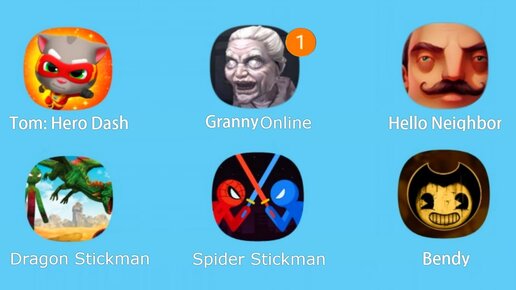 Tom: Hero Dash,Granny Online,Hello Neighbor,Dragon Stickman,Spider Stickman,Bendy