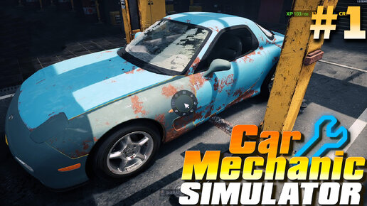 Car Mechanic Simulator 2021 | Начинающий механик | #1