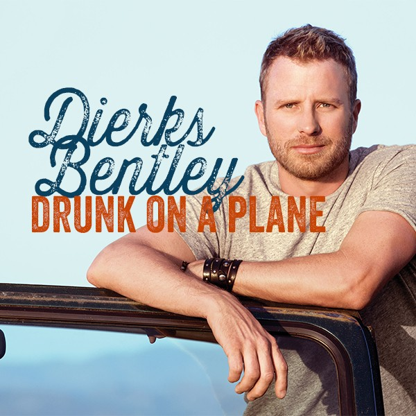 Обложка сингла "Drunk On A Plane" американского кантри-исполнителя Dierks Bentley