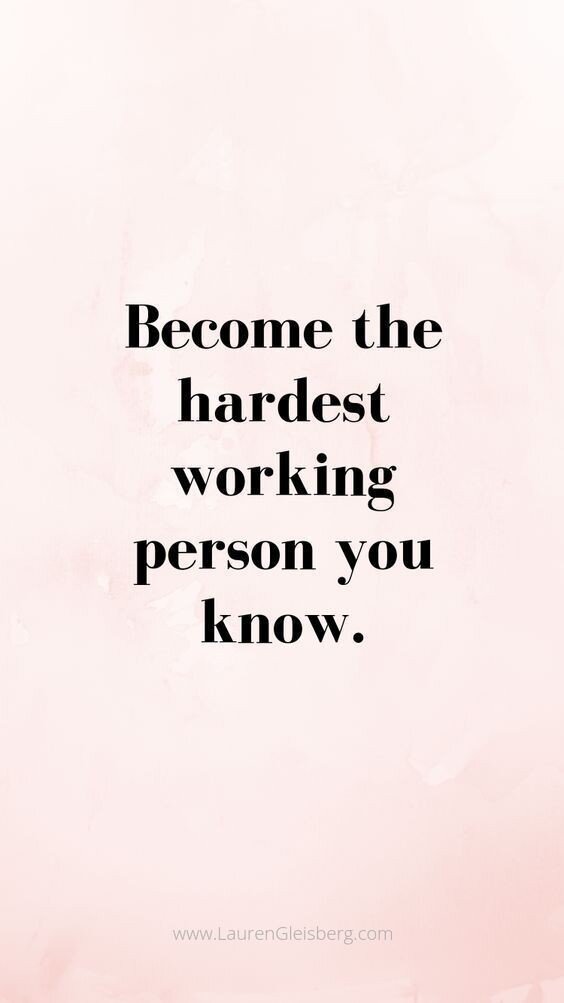~Стань самым трудолюбивым человек из всех, кого ты знаешь~