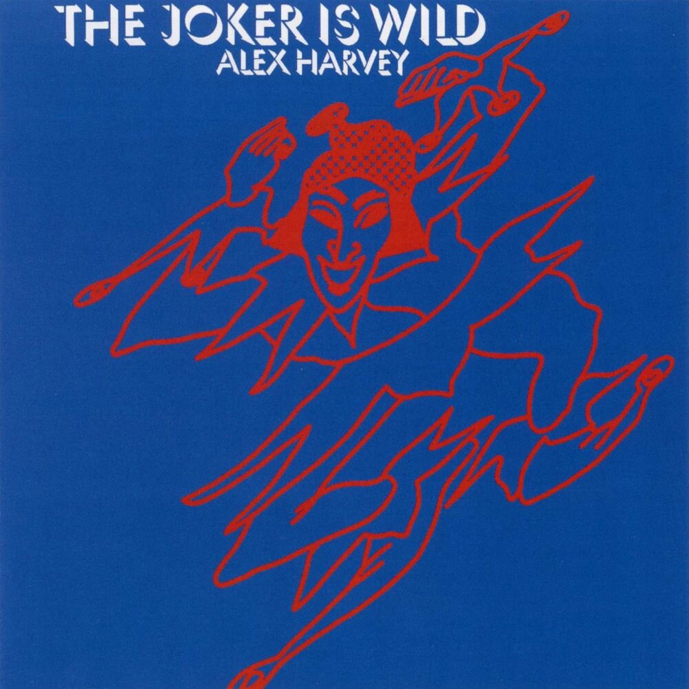 Alex Harvey. The Joker Is Wild 1972. Обложка альбома.