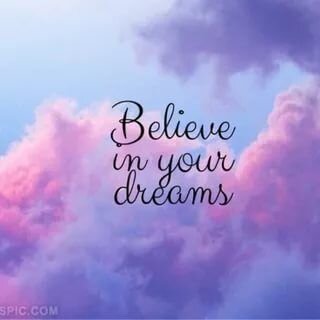 Верь в свои мечты, малышка)