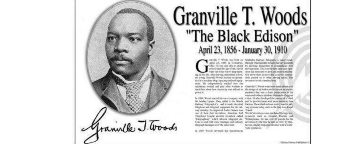 Гранвилл  Тейлер  Вудс , американский изобретатель. Он родился в небогатой семье афроамериканцев, до 10 лет посещал школу, но затем был вынужден оставить её по причине крайней бедности своей семьи и пойти работать. Он освоил профессии кузнеца и машиниста, работал оператором прокатного стана и пожарным на железной дороге, где со временем смог стать инженером.