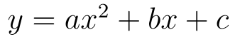 $y=ax^2+bx+c$